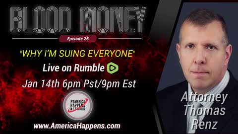 Blood Money Episode 26 with Thomas Renz "Why Im Suing Everyone."