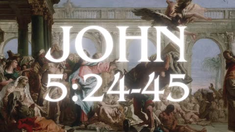 Regeneration and Resurrection - John 5:24-45