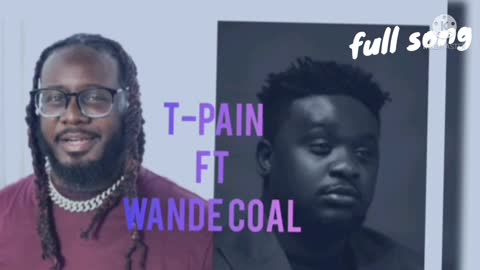 Wande coal ft Tpain Audio drop