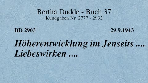 BD 2903 - HÖHERENTWICKLUNG IM JENSEITS .... LIEBESWIRKEN ....