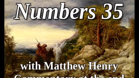 📖🕯 Holy Bible - Numbers 35 with Matthew Henry Commentary at the end.