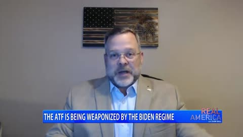 REAL AMERICA -- Dan Ball W/ Mark Oliva, Biden Regime Weaponization Of The ATF