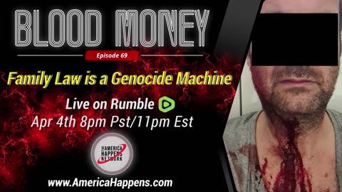 Blood Money episode 69 - Family Law is a Genocide Machine