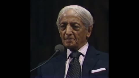 We Have So Many Illusions - Krishnamurti