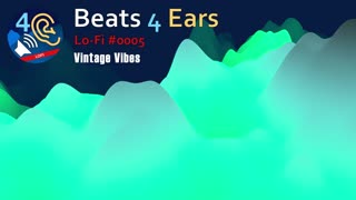 Vintage Vibes [#LoFi #Beats4Ears #0005]