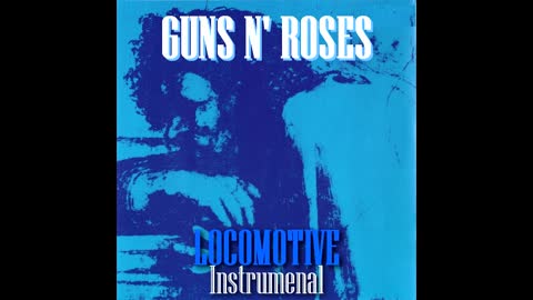 Guns N' Roses: Locomotive Instrumental