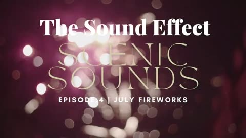 Scenic Sounds| Episode: 4 | JULY FIREWORKS (ASMR) #asmr #asmrsounds #fireworks