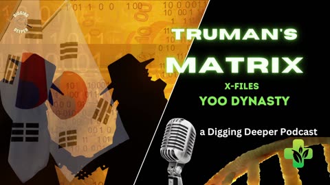 Truman's Matrix; The Yoo Dynasty