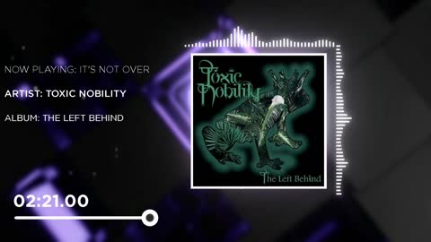 Toxic Nobility - It's Not Over | Music Visualizer