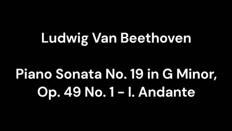 Beethoven - Piano Sonata No. 19 in G Minor, Op. 49 No. 1 - I. Andante