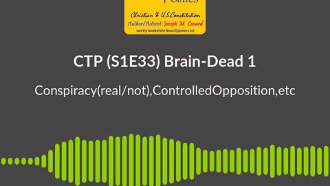 CTP S1E33 (20240203 Show) BrainDeadFolks1 Controlled Opposition Soundbite