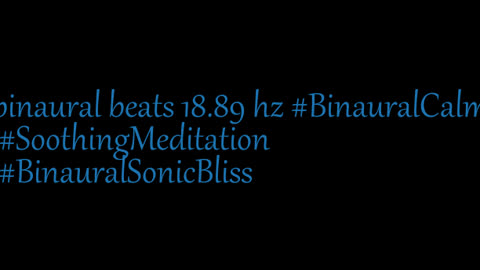 binaural_beats_18.89hz_BinauralBrainwaves RelaxingSounds BinauralCalmingSounds