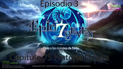Epic Seven Historia Episodio 3 Capítulo 7S Historia Oculta (Sin gameplay)