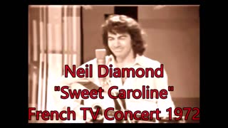 Neil Diamond - Sweet Caroline - French TV Concert 1972 (My "Stereo Studio Sound" Re Edit)