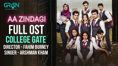 College Gate _ Full Ost _ AA Zindgai _ Arshman Khan _ Green Entertainment & tv