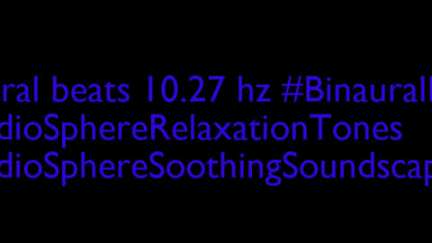 binaural_beats_10.27hz_AudioSphereRelief DeepRelaxation BinauralInnerPeace