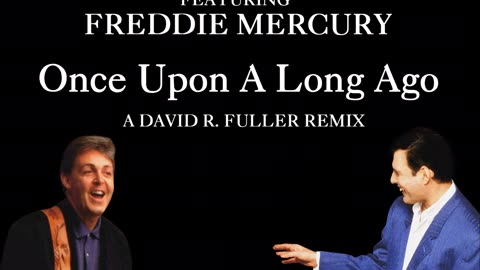 Paul McCartney feat. Freddie Mercury - Once Upon A Long Ago (A David R. Fuller Remix)