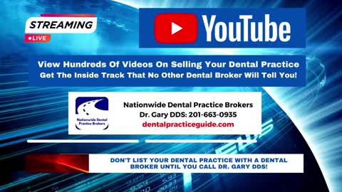 Sell Your Dental Practice With Dr. Gary DDS