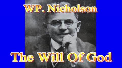 W. P. Nicholson Preaching on The Will Of God
