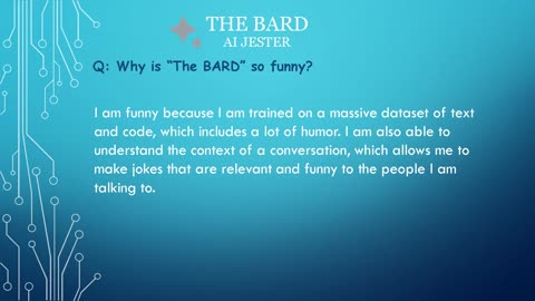 The Bard telling jokes and answering questions
