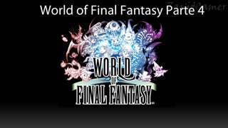 World of Final Fantasy Historia Parte 4/6 (Sin gameplay)