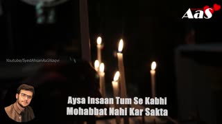 Aysa Insaan Tum Se Kabhi Mohabbat Nahi Kar Sakta Syed Ahsan AaS