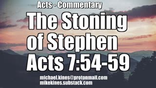 The Stoning of Stephen - Acts 7:54-49