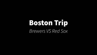 Milwaukee Brewers vs Boston Red Sox Trip