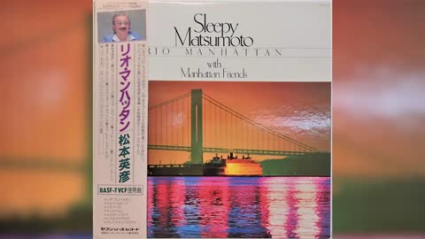 [1981] Sleepy Matsumoto – Rio Manhattan [Full Album]