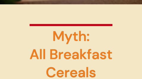 Myth or Fact: All Breakfast Cereals Are Healthy