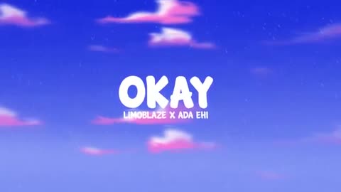 OKAY - Limoblaze & Ada Ehi