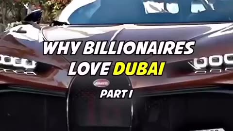 "Why Dubai Is the Ultimate Destination for Billionaires"