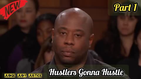 Hustlers Gonna Hustle | Part 1 | Judge Judy Justice