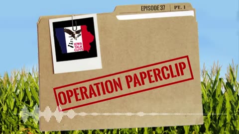 Iowa Talk Guys #037 Operation Paperclip Pt. 1