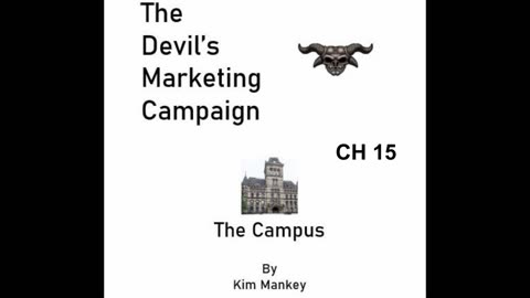 The Devil's Marketing Campaign - The Campus Ch 15
