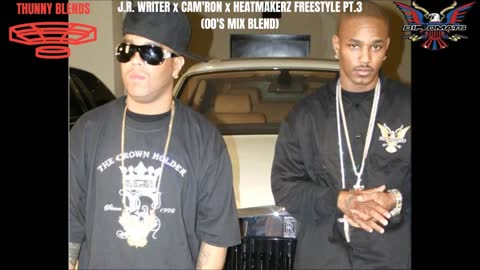 J.R. WRITER x CAM'RON x HEATMAKERZ FREESTYLE PT.3 (OO'S MIX BLEND) THUNNY BLENDS