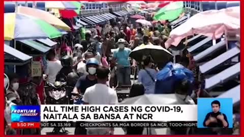 FRONTLINEPILIPINASAll time high cases ng COVID-19,naitala sa bansa, NCR