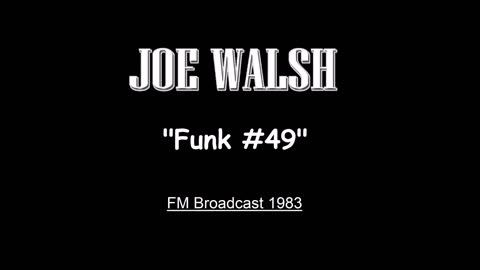 Joe Walsh - Funk #49 (Live in Irvine, California 1983) FM Broadcast