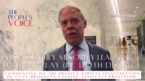 NYS Assembly Rep Minority Leader Will Barclay on Veritas investigation into CUNY Prof Jeremy Tausch