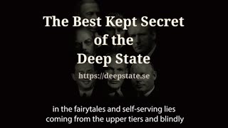 The Best Kept Secret of the Deep State Episode 1: What is the Deep State?