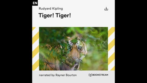 Tiger! Tiger! – Rudyard Kipling (Full Children Audiobook)