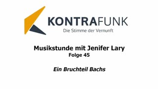 Musikstunde - Folge 45 mit Jenifer Lary: Ein Bruchteil Bachs
