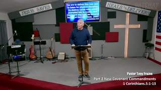 Part 2 New Covenant Commandments (Pastor Tony Frazee) Gateway Bible Church 9am 2023-02-26