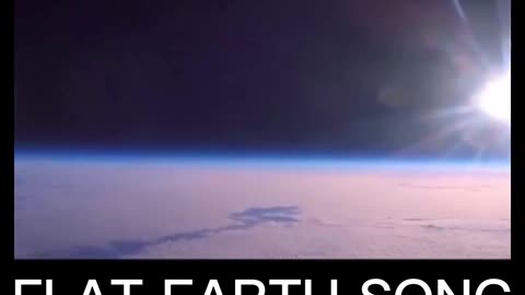 👀👀👀The Flat Earth Song👀👀👀