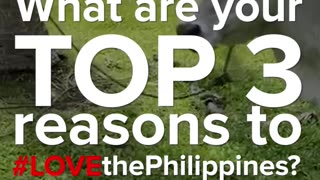 What are your TOP 3 reasons to #LoveThePhilippines?