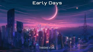 Trxxshed x Cxlt. - Early Days | Lofi Hip Hop/Chill Beats