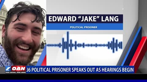 Jan.6 political prisoner speaks out as hearings begin