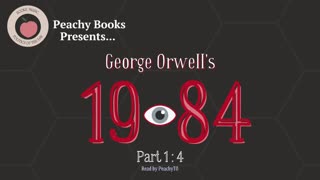 1984 by George Orwell - Part 1, Chapter 4
