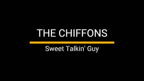 Sweet Talkin' Guy - The Chiffons