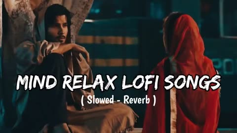 Mind Relax Lofi Mashup | Hindi Bollywood Songs